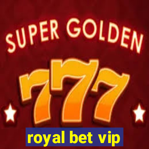 royal bet vip